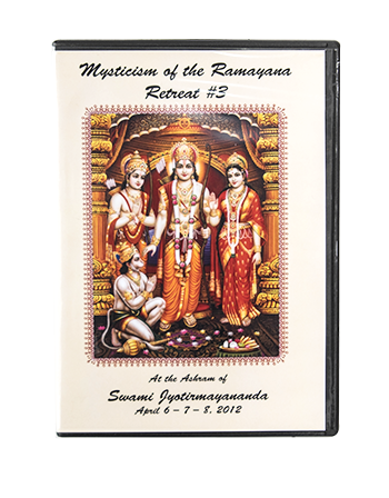 Mysticism of the Ramayana (Retreat #3 – April 2012) By Swami Jyotirmayananda