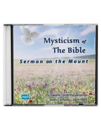 Mysticism of The Bible – Sermon of the Mount By Swami Jyotirmayananda