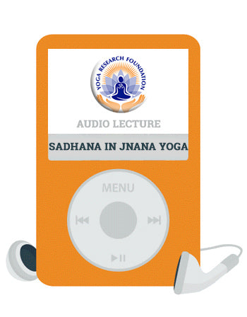 Sadhana in Jnana Yoga