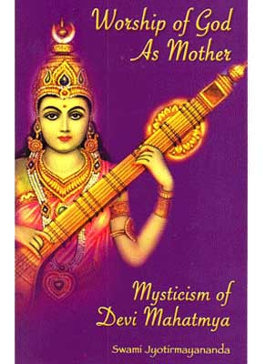 Mysticism of Devi Mahatmya (Worship of God as Mother)